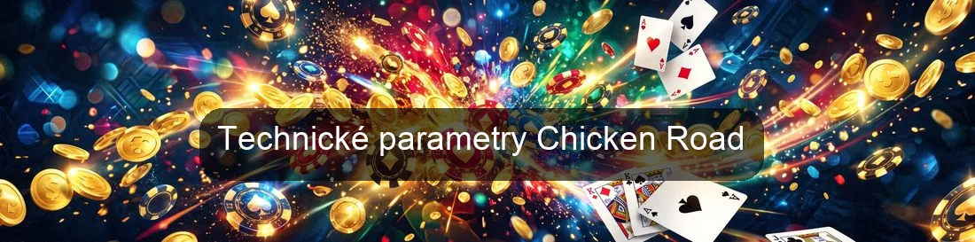 Technické parametry Chicken Road Technické parametry Chicken Road