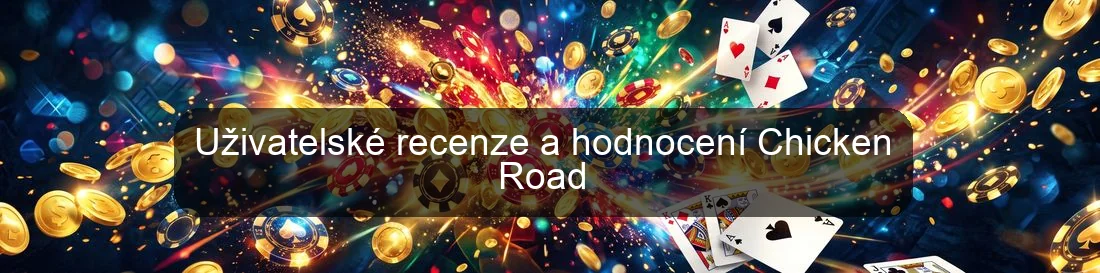 Uživatelské recenze a hodnocení Chicken Road Uživatelské recenze a hodnocení Chicken Road